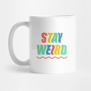 Stay Weird Mug